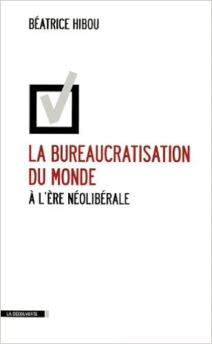 La bureaucratisation du monde à l'ère néolibérale  [Livres]