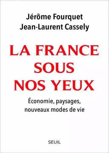 La France sous nos yeux  Jérôme Fourquet, Jean-Laurent Cassely  [Livres]