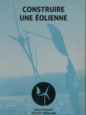 CONSTRUIRE UNE ÉOLIENNE  [Livres]