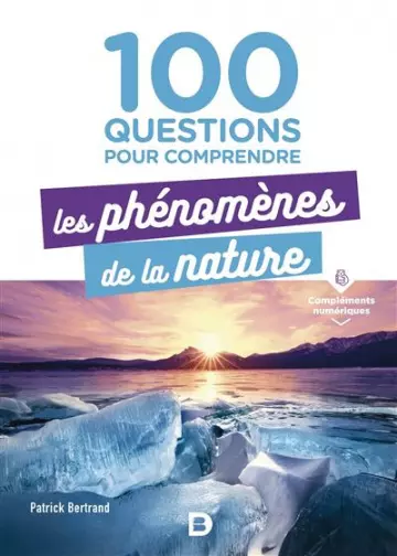 100 questions pour comprendre les phénomènes de la nature  [Livres]