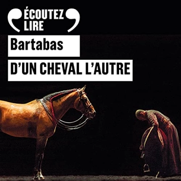 D'un cheval l'autre  Bartabas  [AudioBooks]