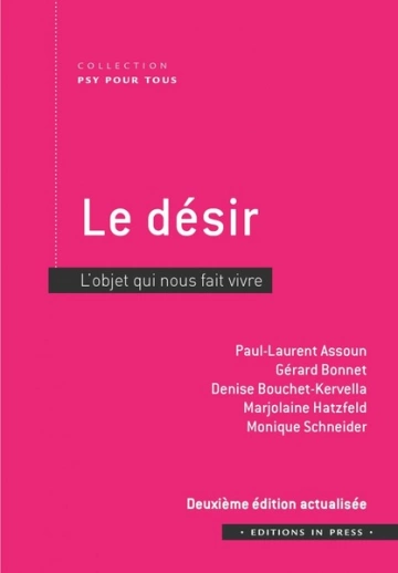 Le désir - 2e édition actualisée: L’objet qui nous fait vivre  [Livres]