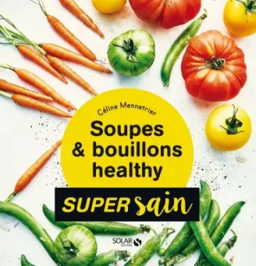 Soupes & bouillons healthy - super sain  [Livres]