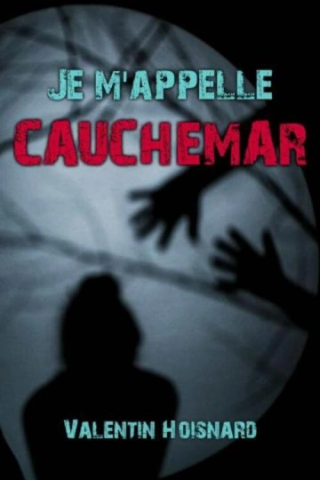 JE M'APPELLE CAUCHEMAR VALENTIN HOISNARD  [Livres]