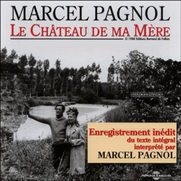 MARCEL PAGNOL - LE CHÂTEAU DE MA MÈRE - SOUVENIRS D'ENFANCE 2  [AudioBooks]