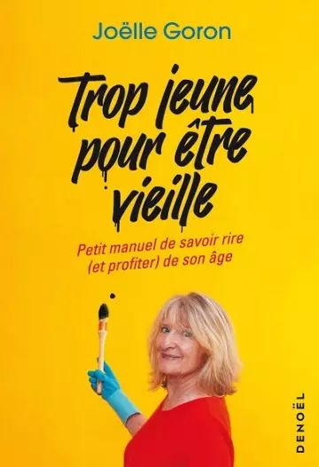 Trop jeune pour être vieille   Joëlle Goron  [Livres]