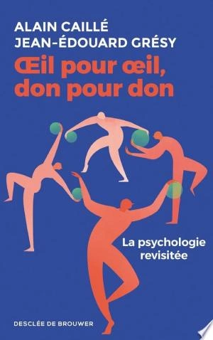 OEil pour oeil, don pour don La psychologie revisitée  [Livres]