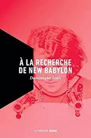 A la recherche de New Babylon - Dominique Scali  [Livres]