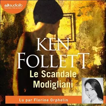 KEN FOLLETT - LE SCANDALE MODIGLIANI  [AudioBooks]