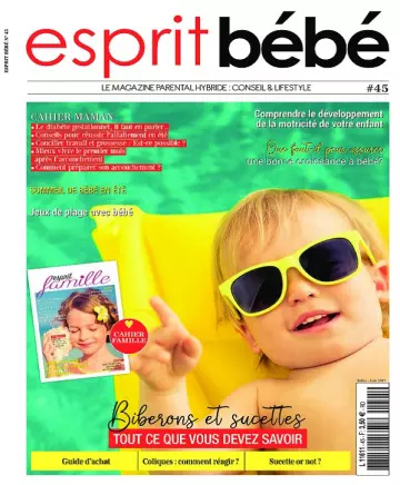 Esprit Bébé N°45 – Juillet-Août 2019  [Magazines]