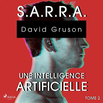 S.A.R.R.A. 2 - Une Conscience artificielle David Gruson  [AudioBooks]