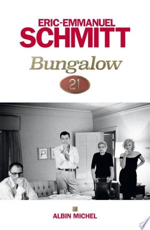 Bungalow 21 Eric-Emmanuel Schmitt  [Livres]