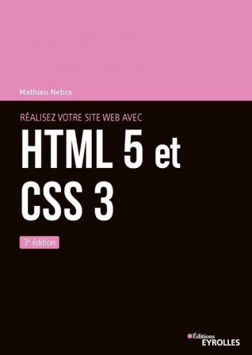 Réalisez votre site web avec HTML 5 et CSS 3  3édition  [Livres]