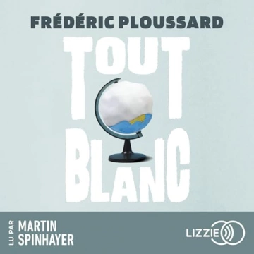 Tout blanc Frédéric Ploussard  [AudioBooks]