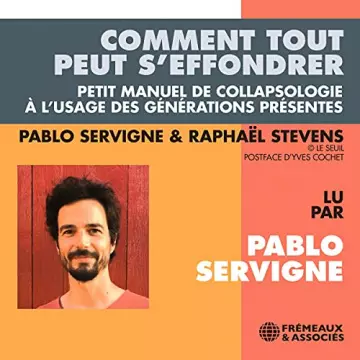 Comment tout peut s'effondrer Pablo Servigne et Raphaël Stevens  [AudioBooks]