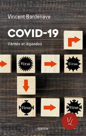 Covid-19 : Vérités et légendes - Vincent Bordenave (2021)  [Livres]