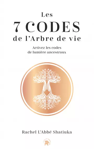 Les 7 codes de l'arbre de vie - Rachel L'Abbé Shatiuka  [Livres]