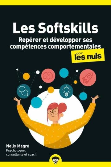 Les softskills pour les Nuls.repérer et développer ses compétences comportementales  [Livres]