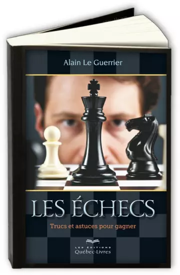 Les échecs,Trucs et astuces pour gagner  Alain Le Guerrier  [Livres]