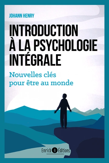 INTRODUCTION À LA PSYCHOLOGIE INTÉGRALE - JOHANN HENRY  [Livres]