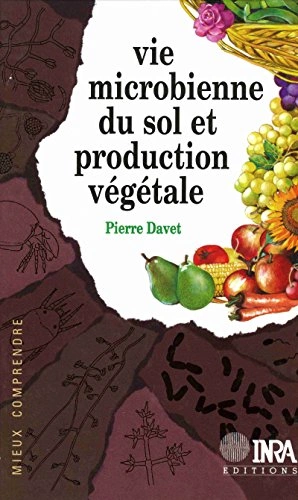 Vie microbienne du sol et production végétale  [Livres]