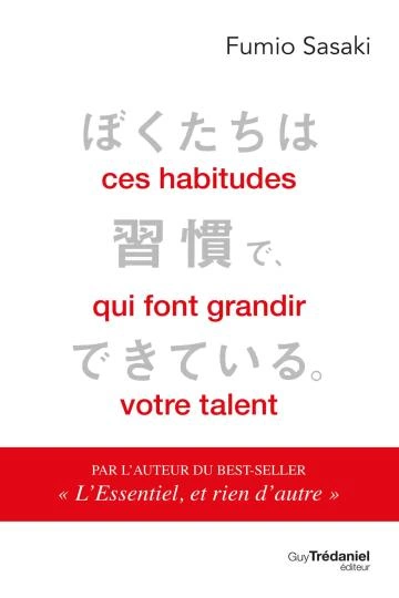 CES HABITUDES QUI FONT GRANDIR VOTRE TALENT.FUMIO SASAKI.  [Livres]