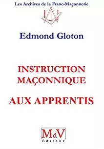 Instruction maçonnique aux apprentis  [Livres]