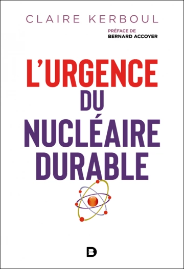 CLAIRE KERBOUL - L'URGENCE DU NUCLÉAIRE DURABLE  [Livres]