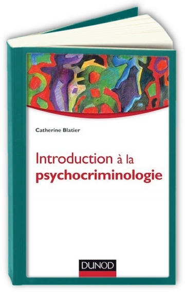 Introduction à la psychocriminologie  Catherine Blatier  [Livres]