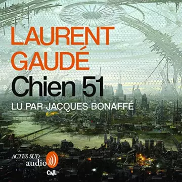 Chien 51 Laurent Gaudé  [AudioBooks]