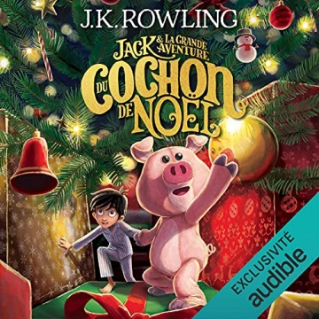 Jack et la Grande Aventure du Cochon de Noël J.K. Rowling  [AudioBooks]