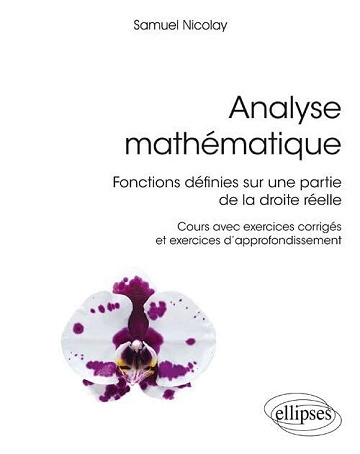 Analyse mathématique.Fonctions définies sur une partie de la droite réelle  [Livres]