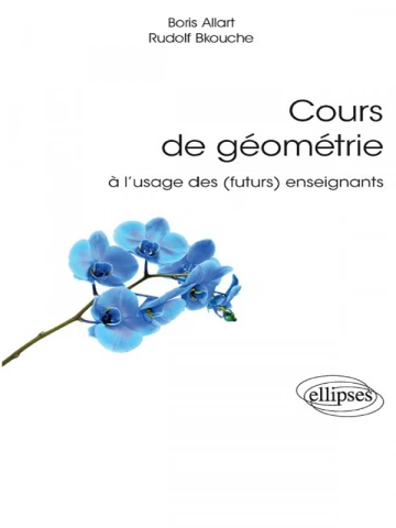 BORIS ALLART - COURS DE GÉOMÉTRIE POUR LES ENSEIGNANTS  [Livres]