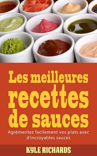 Les meilleures recettes de sauces  [Livres]