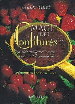 ALAIN FURET - LA MAGIE DES CONFITURES  [Livres]