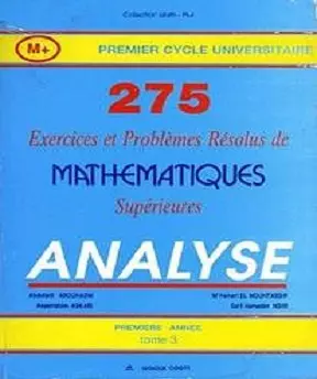 275 Exercices et problèmes de mathématique supérieures  [Livres]