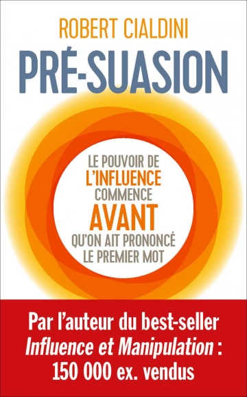 PRE-SUASION - ROBERT B. CIALDINI  [Livres]