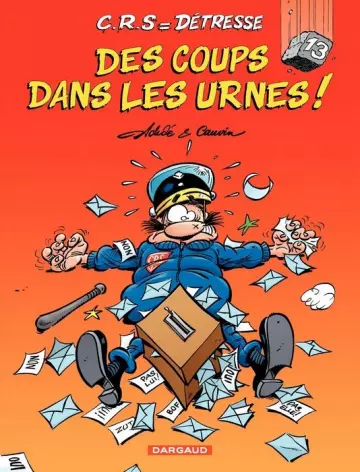 CRS - DÉTRESSE - T13  - Des Coups Dans Les Urnes !  [BD]