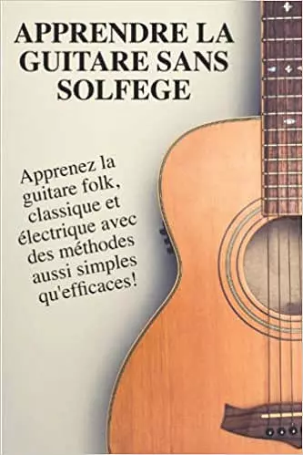 Apprendre la guitare sans solfège  [Livres]