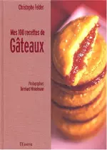 Mes 100 recettes de gâteaux  [Livres]