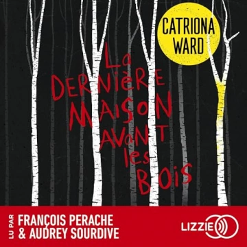 La dernière maison avant les bois Catriona Ward  [AudioBooks]