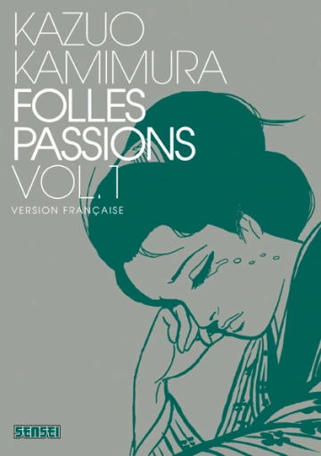 FOLLES PASSIONS (KAZUO KAMIMURA) INTÉGRALE 3 TOMES  [Mangas]