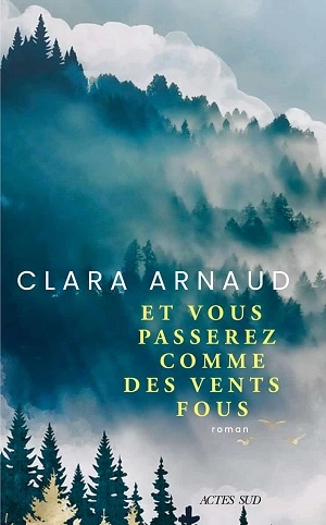 Et vous passerez comme des vents fous Clara Arnaud  [Livres]