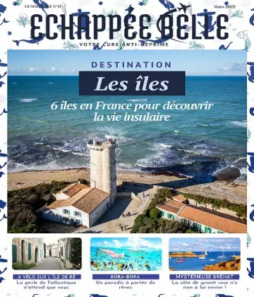 Échappée Belle N°47 – Mars 2022  [Magazines]