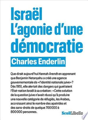 Israël L'agonie d'une démocratie Charles Enderlin  [Livres]