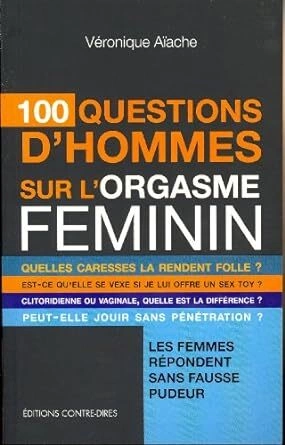 100 QUESTIONS D'HOMMES SUR L'ORGASME FÉMININ  [Livres]