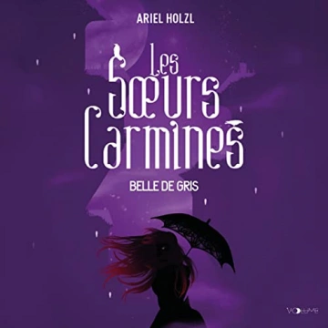 Les Soeurs Carmines II - Belle de gris Ariel Holzl  [AudioBooks]