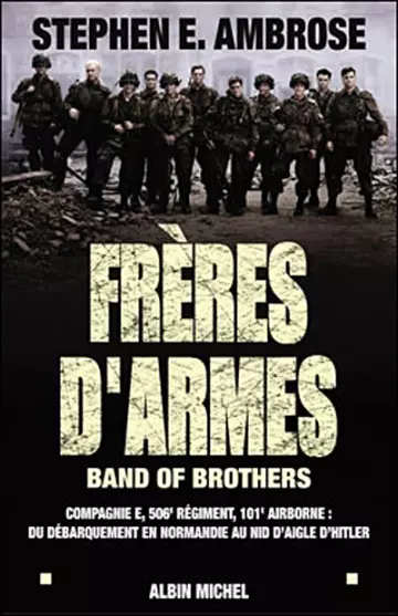 FRÈRES D'ARMES - STEPHEN E. AMBROSE  [Livres]