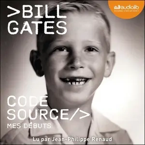 Bill Gates, "Code source : Mes débuts" [AudioBooks]