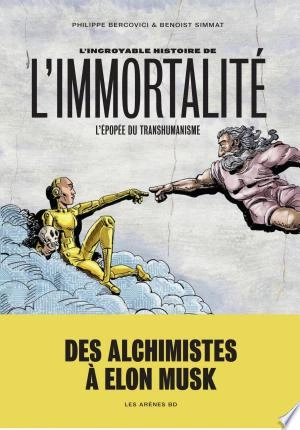 L'Incroyable Histoire de l'immortalité  [BD]